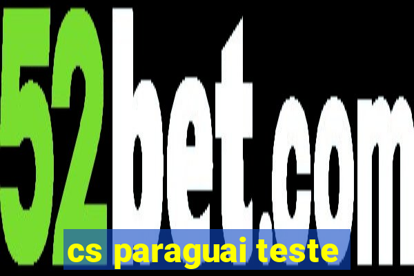 cs paraguai teste